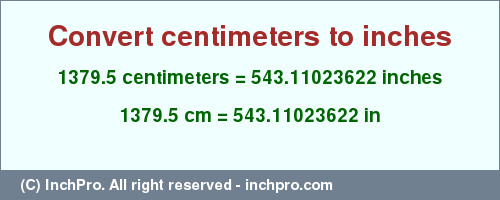 Result converting 1379.5 centimeters to inches = 543.11023622 inches