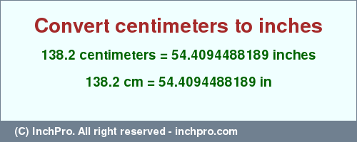 Result converting 138.2 centimeters to inches = 54.4094488189 inches