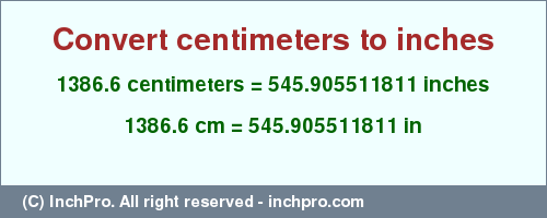 Result converting 1386.6 centimeters to inches = 545.905511811 inches