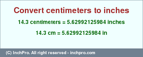 Result converting 14.3 centimeters to inches = 5.62992125984 inches