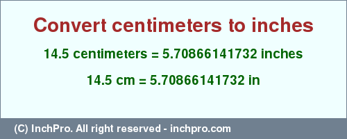Result converting 14.5 centimeters to inches = 5.70866141732 inches