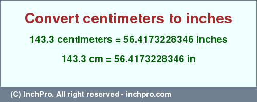 Result converting 143.3 centimeters to inches = 56.4173228346 inches