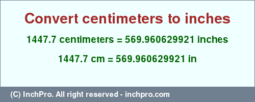 Result converting 1447.7 centimeters to inches = 569.960629921 inches