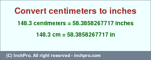 Result converting 148.3 centimeters to inches = 58.3858267717 inches