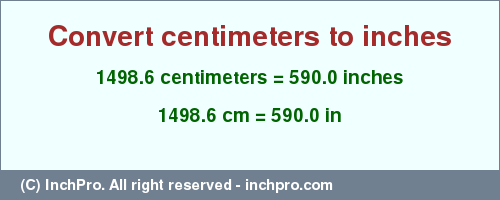 Result converting 1498.6 centimeters to inches = 590.0 inches