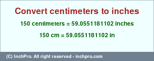 Result converting 150 centimeters to inches = 59.0551181102 inches