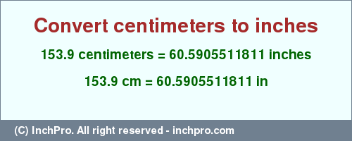 Result converting 153.9 centimeters to inches = 60.5905511811 inches