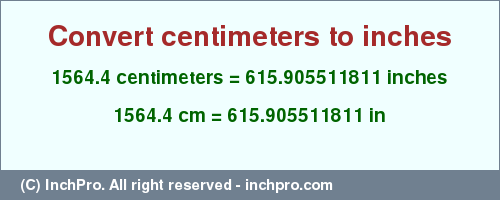 Result converting 1564.4 centimeters to inches = 615.905511811 inches