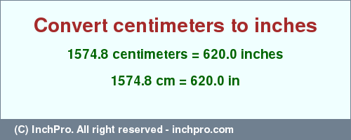 Result converting 1574.8 centimeters to inches = 620.0 inches