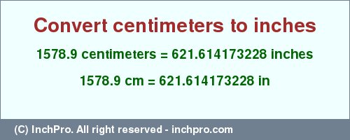 Result converting 1578.9 centimeters to inches = 621.614173228 inches
