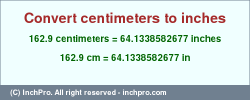 Result converting 162.9 centimeters to inches = 64.1338582677 inches