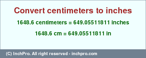 Result converting 1648.6 centimeters to inches = 649.05511811 inches