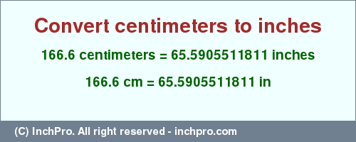 Result converting 166.6 centimeters to inches = 65.5905511811 inches