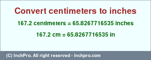 Result converting 167.2 centimeters to inches = 65.8267716535 inches