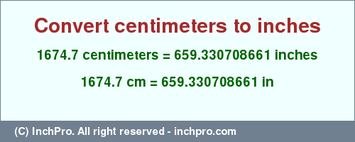Result converting 1674.7 centimeters to inches = 659.330708661 inches