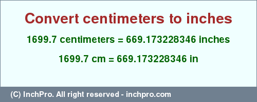 Result converting 1699.7 centimeters to inches = 669.173228346 inches