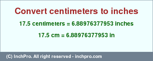 Result converting 17.5 centimeters to inches = 6.88976377953 inches