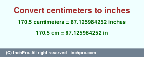 Result converting 170.5 centimeters to inches = 67.125984252 inches