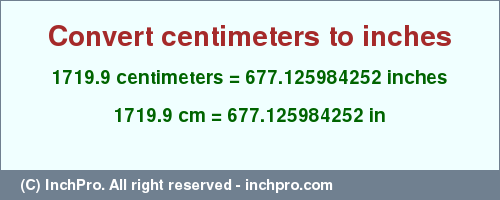 Result converting 1719.9 centimeters to inches = 677.125984252 inches
