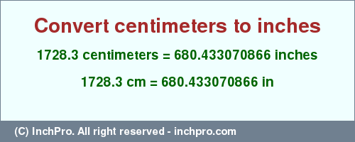 Result converting 1728.3 centimeters to inches = 680.433070866 inches