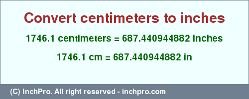Result converting 1746.1 centimeters to inches = 687.440944882 inches