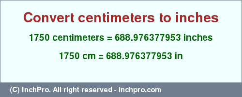 Result converting 1750 centimeters to inches = 688.976377953 inches