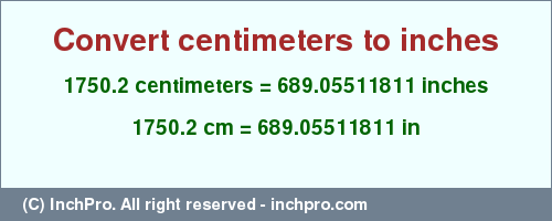 Result converting 1750.2 centimeters to inches = 689.05511811 inches