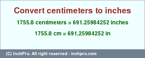 Result converting 1755.8 centimeters to inches = 691.25984252 inches