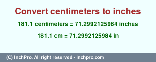 Result converting 181.1 centimeters to inches = 71.2992125984 inches