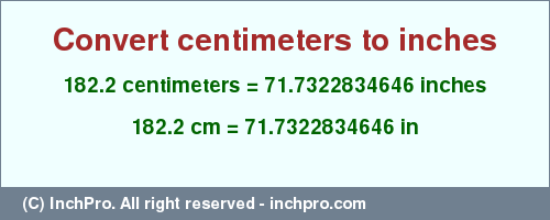 Result converting 182.2 centimeters to inches = 71.7322834646 inches