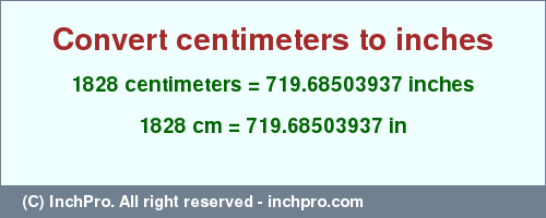 Result converting 1828 centimeters to inches = 719.68503937 inches
