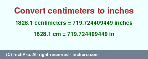 Result converting 1828.1 centimeters to inches = 719.724409449 inches