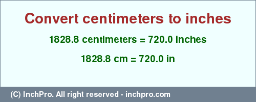 Result converting 1828.8 centimeters to inches = 720.0 inches