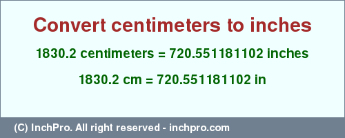 Result converting 1830.2 centimeters to inches = 720.551181102 inches