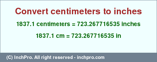 Result converting 1837.1 centimeters to inches = 723.267716535 inches