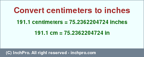 Result converting 191.1 centimeters to inches = 75.2362204724 inches