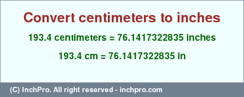 Result converting 193.4 centimeters to inches = 76.1417322835 inches