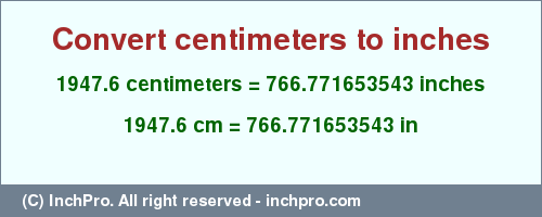 Result converting 1947.6 centimeters to inches = 766.771653543 inches