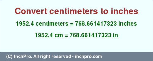Result converting 1952.4 centimeters to inches = 768.661417323 inches
