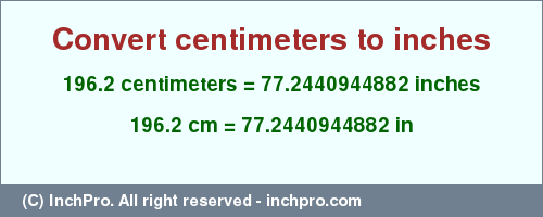 Result converting 196.2 centimeters to inches = 77.2440944882 inches