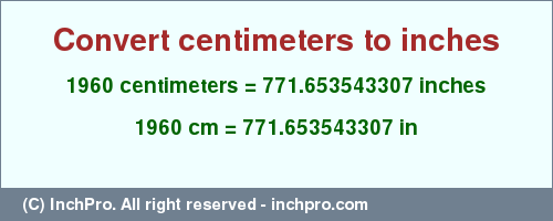 Result converting 1960 centimeters to inches = 771.653543307 inches