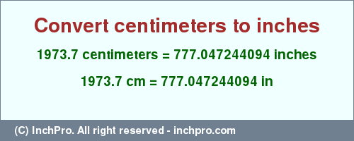 Result converting 1973.7 centimeters to inches = 777.047244094 inches