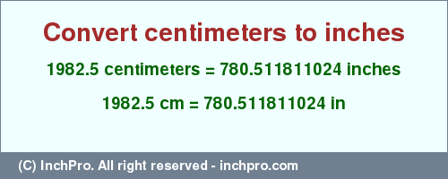 Result converting 1982.5 centimeters to inches = 780.511811024 inches