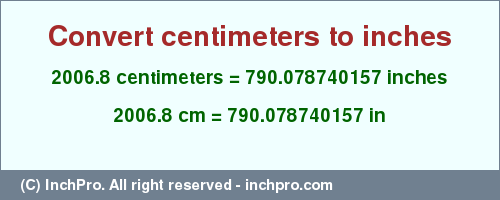Result converting 2006.8 centimeters to inches = 790.078740157 inches