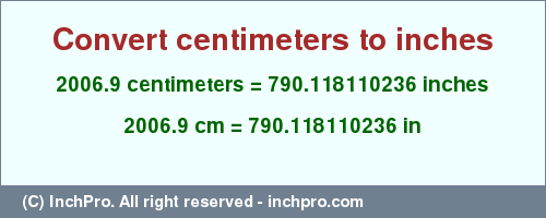 Result converting 2006.9 centimeters to inches = 790.118110236 inches