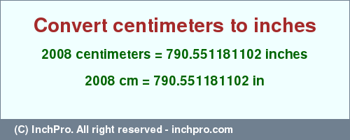 Result converting 2008 centimeters to inches = 790.551181102 inches