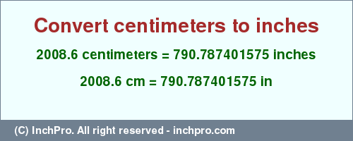Result converting 2008.6 centimeters to inches = 790.787401575 inches