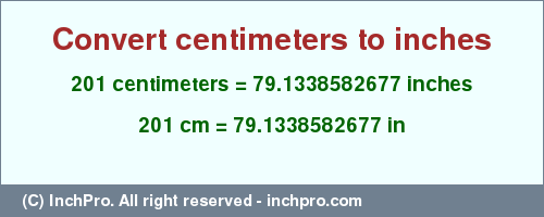 Result converting 201 centimeters to inches = 79.1338582677 inches