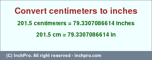 Result converting 201.5 centimeters to inches = 79.3307086614 inches