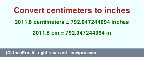 Result converting 2011.8 centimeters to inches = 792.047244094 inches